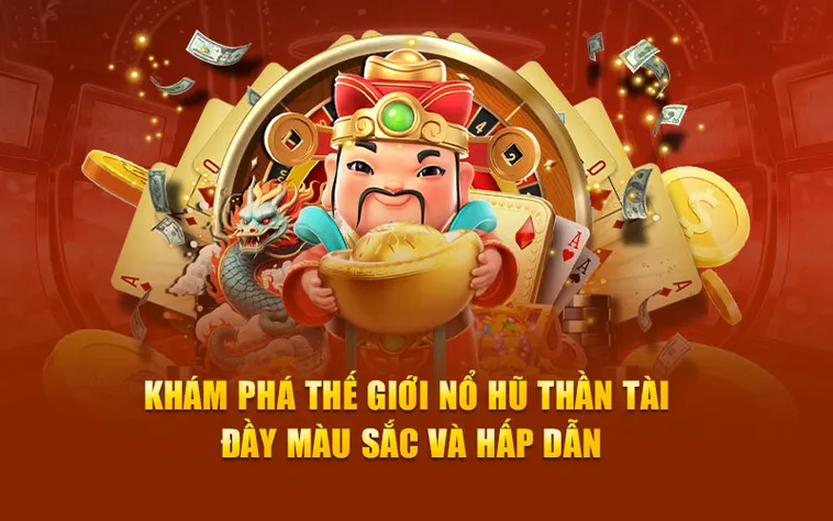 Thần Tài Gõ Cửa: Chinh Phục Nổ Hũ Thần Tài Tại DaGa